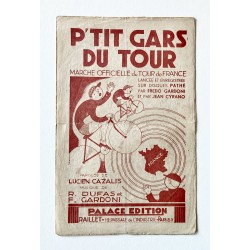 1932 - Partition "P'tit gars du Tour" marche officielle du Tour de France 1932 - Fredo Gardoni - éditions Palace Edition (Paris)