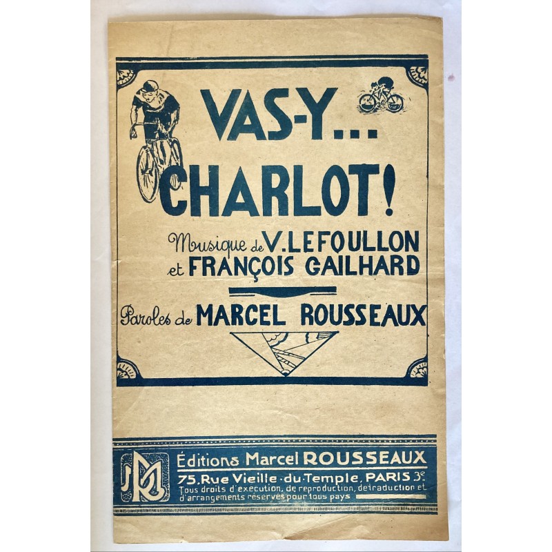 1929 - Partition " Vas-y Charlot" à Charles Pélissier - paroles M.Rousseaux - musique F.Gailhard - éditions M.Rousseaux (Paris)