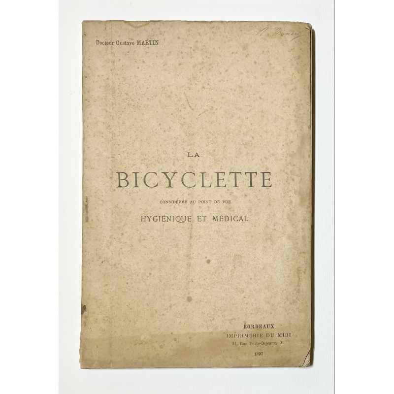 1897 - La Bicyclette considérée au point de vue Hygiénique et médical - Docteur Gustave Martin