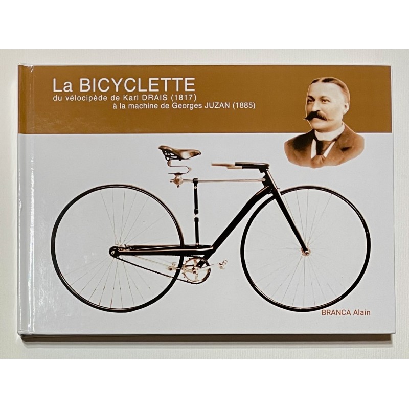 2025 - La BICYCLETTE, du vélocipède de Karl DRAIS à la machine de Georges Juzan, du côté de la plaque - Alain Branca